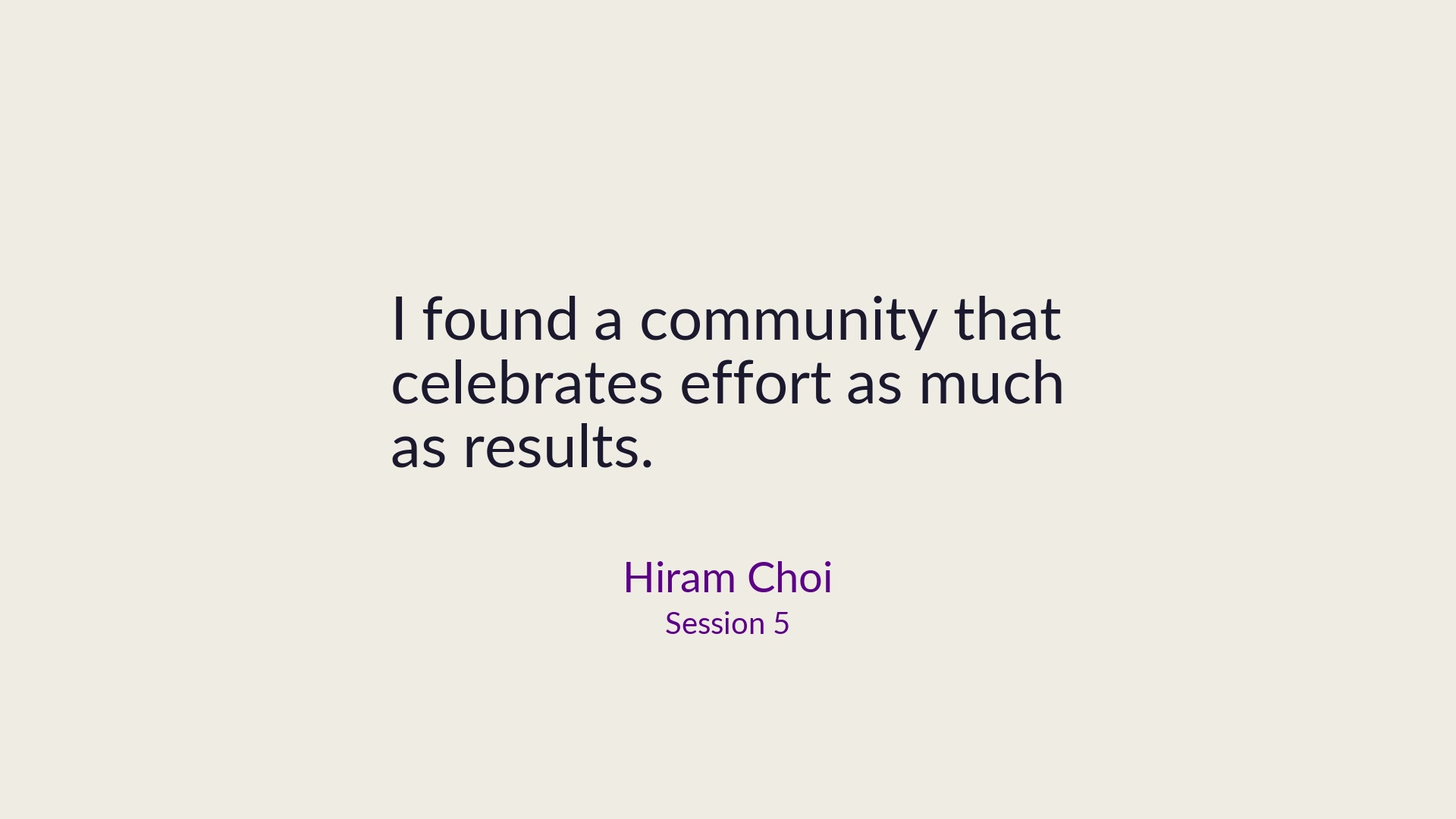 Hiram Choi: Celebrate the effort, not just the results.